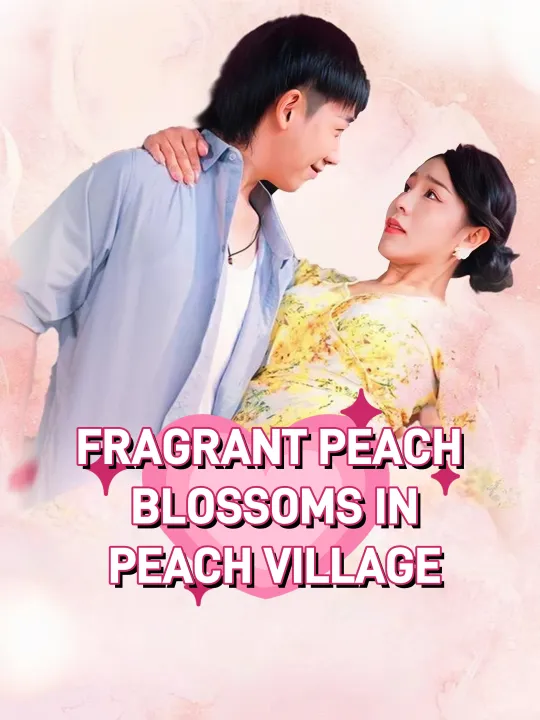 FRAGRANT PEACH BLOSSOMS IN PEACH VILLAGE